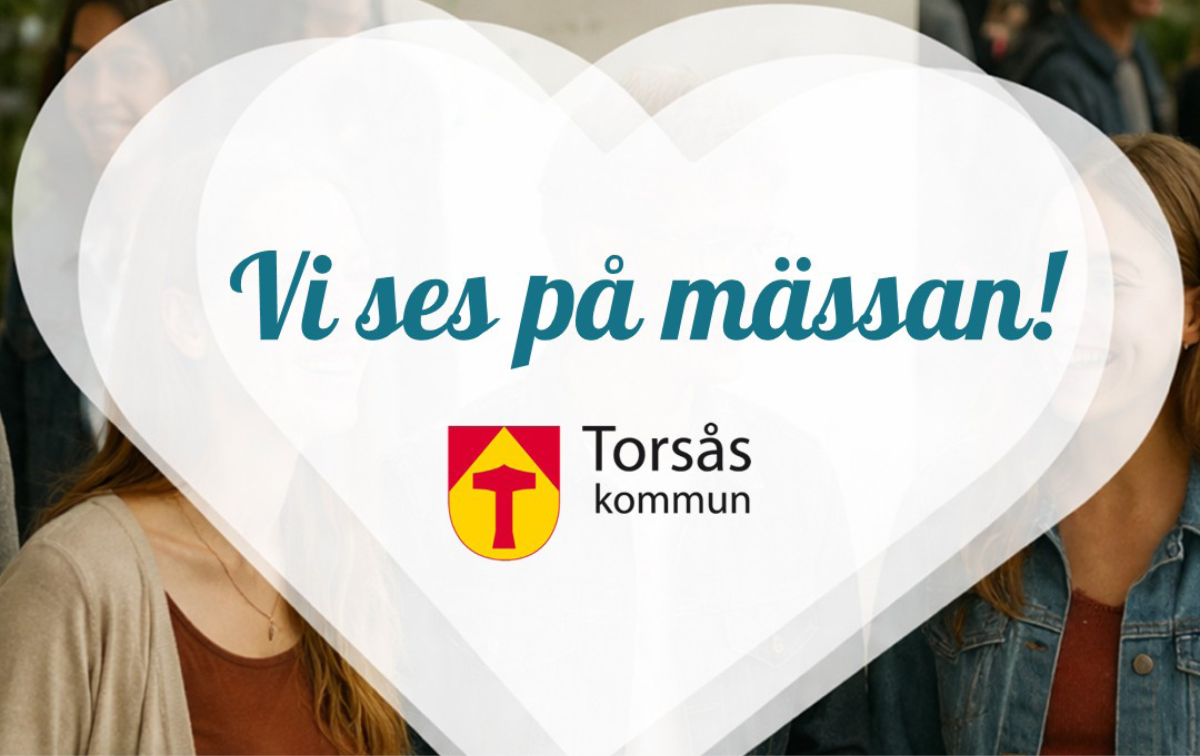 Ett vitt hjärta framför personer med texten "Vi ses på mässan!" tillsammans med loggan för Torsås kommun.